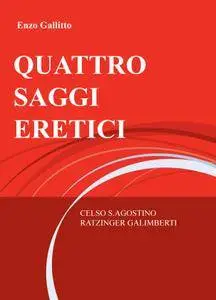 QUATTRO SAGGI ERETICI