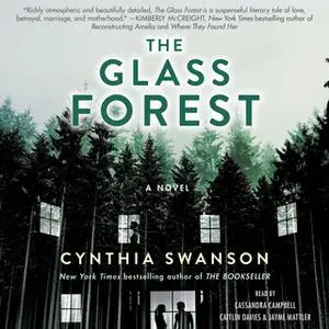 «The Glass Forest» by Cynthia Swanson