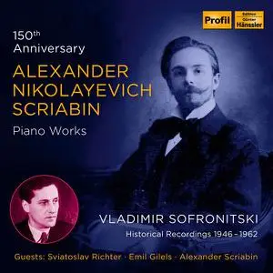 Vladimir Sofronitsky - Scriabin: 150th Anniversary - Piano Works (2022)
