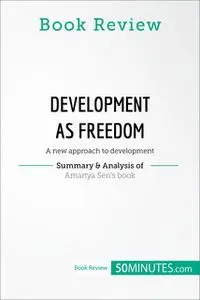 «Book Review: Development as Freedom by Amartya Sen» by 50MINUTES.COM