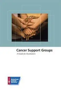 Cancer Support Groups: A Guide for Facilitators