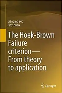 The Hoek-Brown Failure criterion―From theory to application