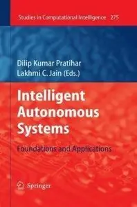 Dilip Kumar Pratihar, Lakhmi C. Jain, "Intelligent Autonomous Systems: Foundations and Applications (repost)