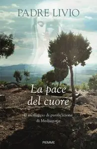 Padre Livio Fanzaga - La pace del cuore