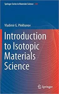 Introduction to Isotopic Materials Science (Repost)