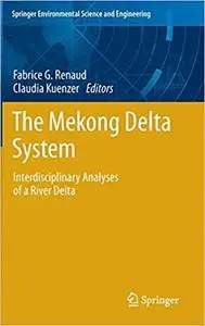 The Mekong Delta System: Interdisciplinary Analyses of a River Delta