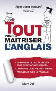 Tout pour maîtriser l'anglais - Mary Dell