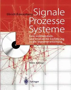 Signale - Prozesse - Systeme: Eine multimediale und interaktive Einführung in die Signalverarbeitung