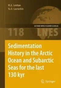 Sedimentation History in the Arctic Ocean and Subarctic Seas for the Last 130 kyr (Lecture Notes in Earth Sciences) (Repost)