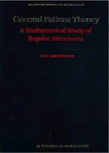 General Pattern Theory: A Mathematical Study of Regular Structures