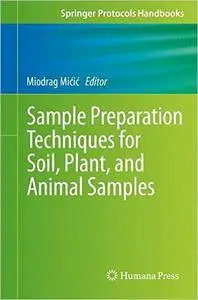 Sample Preparation Techniques for Soil, Plant, and Animal Samples