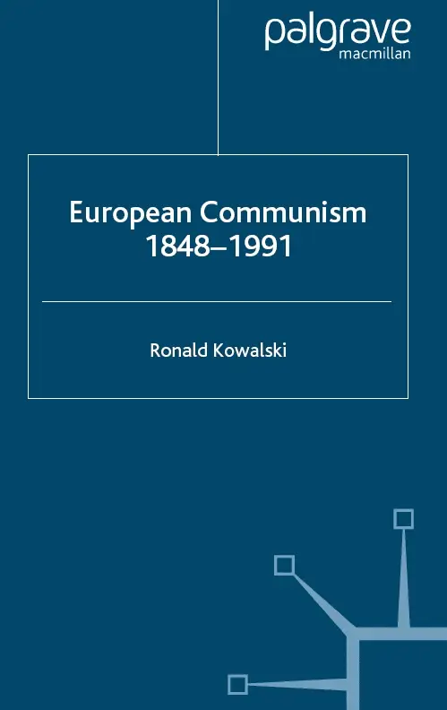 European Communism: 1848-1991 (European History in Perspective). By Ronald Kowalski