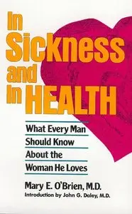 In Sickness and in Health: What Every Man Should Know About the Woman He Loves (repost)
