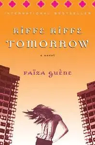 «Kiffe Kiffe Tomorrow» by Faïza Guène