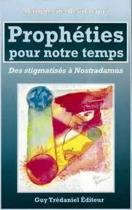 Marguerite Bévilacqua, "Prophéties pour notre temps : Des stigmatisés à Nostradamus"