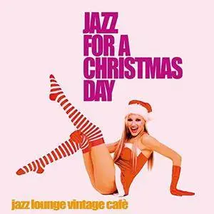 VA - Jazz For A Christmas Day (Jazz Lounge Vintage Cafe) (2017)