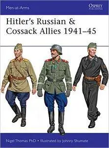 Hitler’s Russian & Cossack Allies 1941–45 (Men-at-Arms, 503)