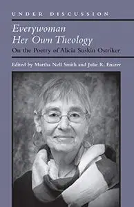 Everywoman Her Own Theology: On the Poetry of Alicia Suskin Ostriker