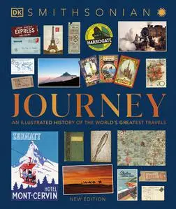 Journey: An Illustrated History of the World's Greatest Travels, New Edition