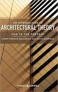 An Introduction to Architectural Theory: 1968 to the Present