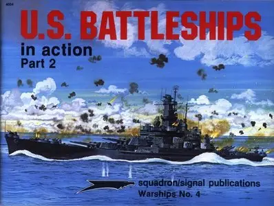 U.S. Battleships in Action, Part 2 (Repost)