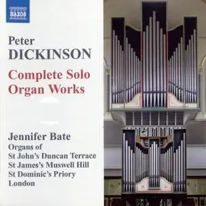 Jennifer Bate - Peter Dickinson: Complete Solo Organ Works (2009)