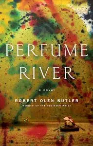 «Perfume River» by Robert Olen Butler