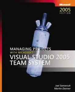 Managing Projects with Microsoft Visual Studio Team System 