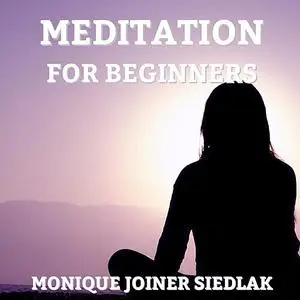 «Meditation for Beginners» by Monique Joiner Siedlak