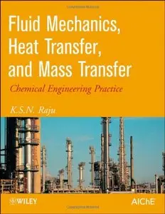 Fluid Mechanics, Heat Transfer, and Mass Transfer: Chemical Engineering Practice (repost)