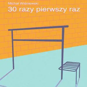 «30 razy pierwszy raz» by Michał Wiśniewski