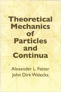 Theoretical Mechanics of Particles and Continua (Repost)