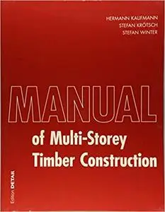 Manual of Multi-Storey Timber Construction (Construction Manuals)