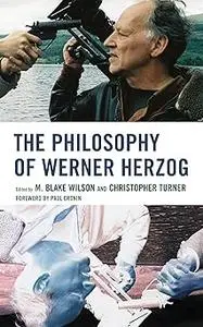 The Philosophy of Werner Herzog