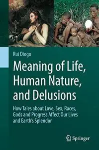 Meaning of Life, Human Nature, and Delusions