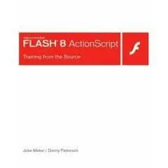Macromedia Flash 8 ActionScript: Training from the Source by Jobe Makar [Repost] 