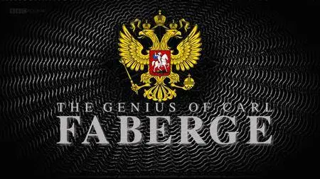 BBC - The Genius of Carl Faberge (2013)