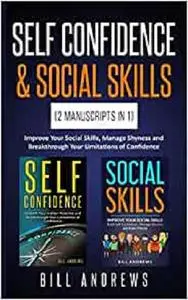 Self Confidence & Social Skills (2 Manuscripts In 1)