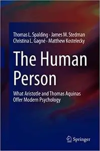 The Human Person: What Aristotle and Thomas Aquinas Offer Modern Psychology