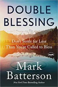 Double Blessing: Don't Settle for Less Than You're Called to Bless