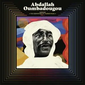 Abdallah Oumbadougou - AMGHAR: The Godfather of Tuareg Music, Vol. 1 (2024)