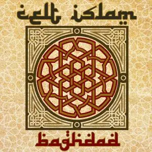 Celt Islam - Baghdad (2012)