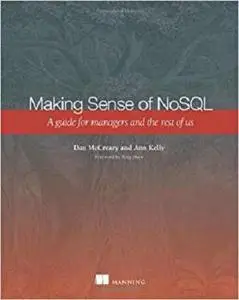 Making Sense of NoSQL: A guide for managers and the rest of us