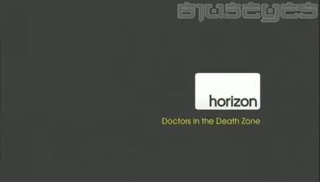 BBC Horizon Special - Doctors in the Death Zone (2007)