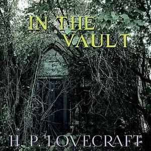 «In the Vault» by Howard Lovecraft