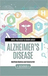 What You Need to Know about Alzheimer's Disease