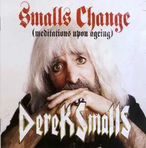 Derek Smalls - Smalls Change (Meditations Upon Ageing) (2018)