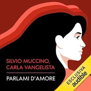 «Parlami d'amore» by Silvio Muccino, Carla Vangelista