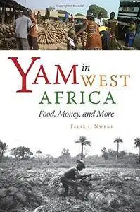 Yam in West Africa: Food, Money, and More