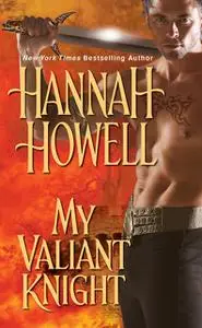 «My Valiant Knight» by Hannah Howell